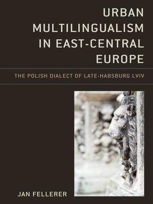 cover image of Urban Multilingualism in East-Central Europe